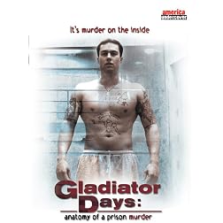 Gladiator Days - Anatomy of a Prison Murder