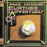 Further Adventures Of by Bruce Cockburn