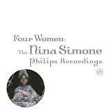 Four Women: The Nina Simone Philips Recordings by Nina Simone