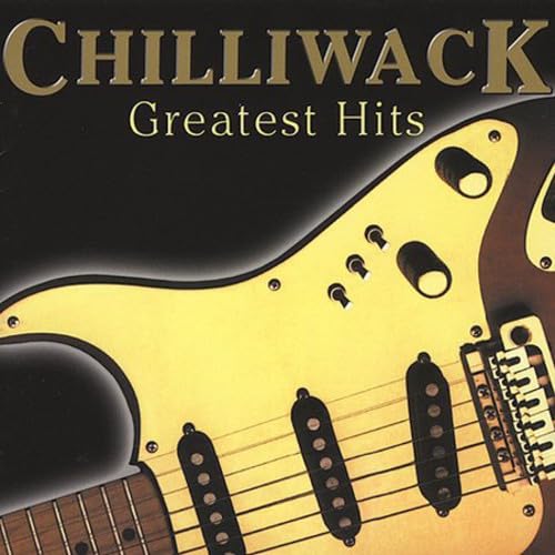Chilliwack - Greatest Hits - Zortam Music