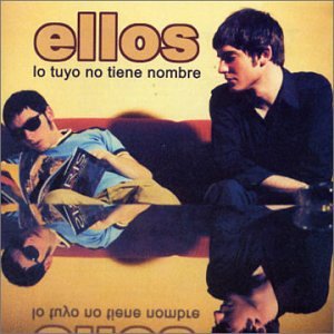 Ellos - Tuyo No Tiene Nombre - Zortam Music