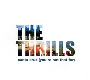 The Thrills - Santa Cruz (You