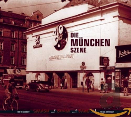 Smash...! Boom...! Bang...! Beat In Germany: Die Muenchen Szene