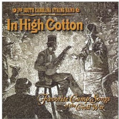IN HIGH COTTON: Favorite Camp Songs of the Civil War
