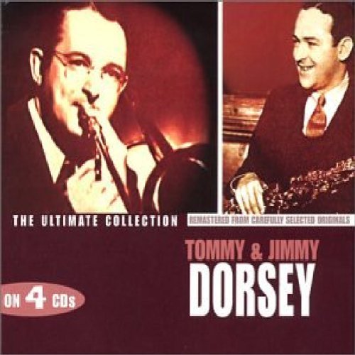 Tommy and Jimmy Dorsey - Ultimate Collection