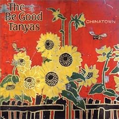 Be Good Tanyas - Chinatown