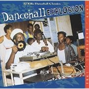 Dancehall Explosion - 22 Killa Dancehall Classics
