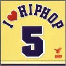I LOVE HIP HOP VOL.5 オムニバス