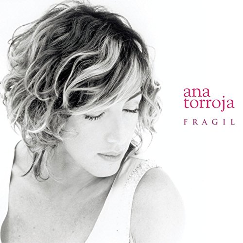 Ana Torroja - Fragil - Zortam Music