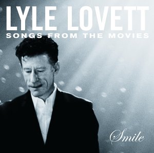 Lyle Lovett - Smile ~ Songs from the Movies - Zortam Music