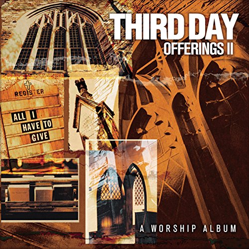 Third Day - Offerings II: All I Have to Give - Zortam Music