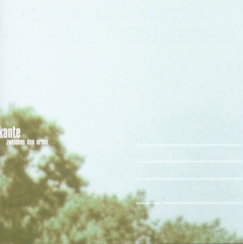 Kante - Zwischen Den Orten - Zortam Music