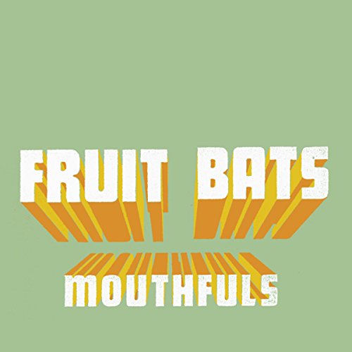 Fruit Bats - Mouthfuls - Zortam Music