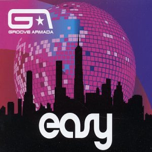 Groove Armada - Easy (Huxley Dub) Lyrics - Zortam Music