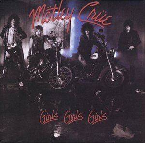 Motley Crue - Girls Girls Girls Lyrics - Zortam Music