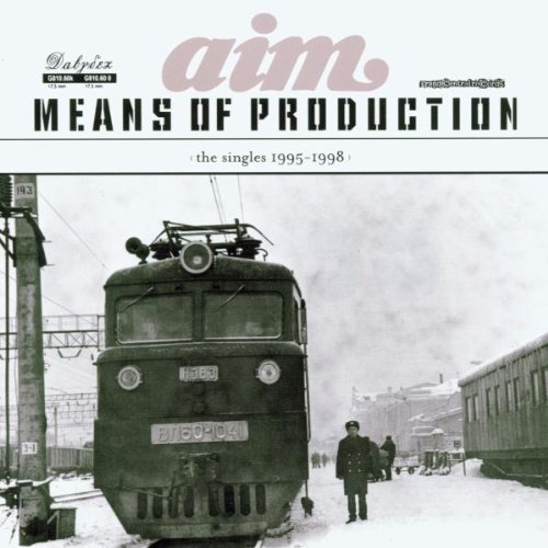 Aim - Means Of Production (The Singles 1995 - 1998) - Zortam Music