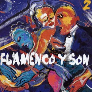 Flamenco y Son, Vol. 2