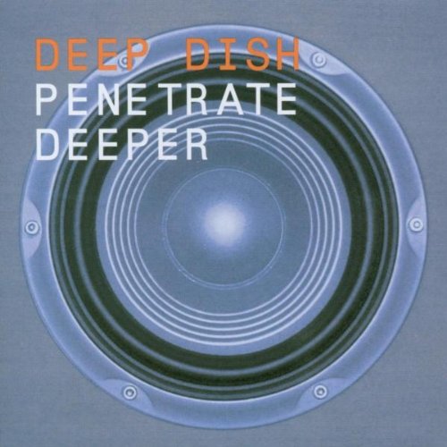 Deep Dish - Penetrate Deeper - Zortam Music