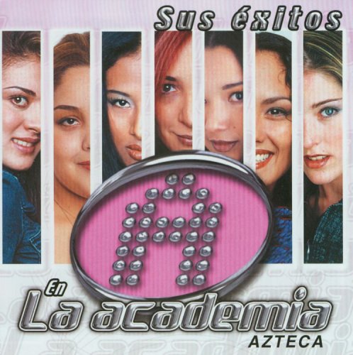 La Academia: Ellas - Sus Exitos