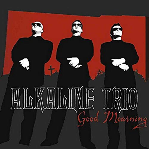 Alkaline Trio - Good Mourning - Zortam Music