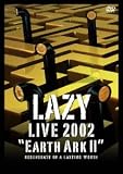 LAZY LIVE 2002 宇宙船地球号2「regenerate of a lasting worth」