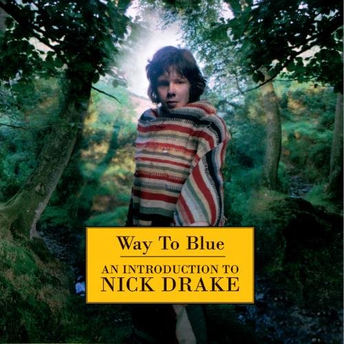 Nick Drake - Way To Blue - An Introduction - Zortam Music