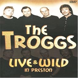 The Troggs: Live & Wild in Preston
