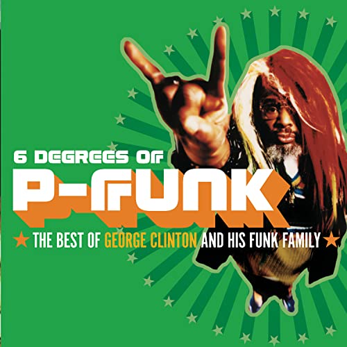 Six Degrees of P-Funk: The Best of George Clinton & His Funky Family by George Clinton album cover
