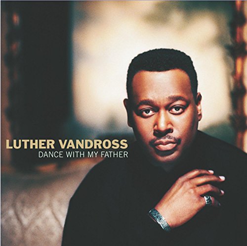 Luther Vandross - Dance With My Father - Zortam Music