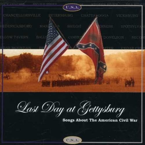 Last Day at Gettysburg: Songs About the American Civil War