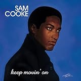 Sam Cooke - Keep Movin on