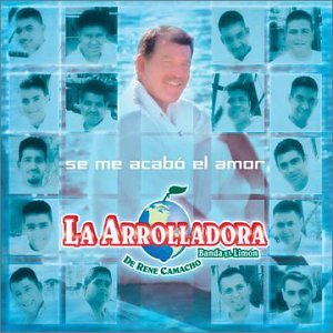 La Arrolladora Banda El Limon - Se Me Acabo el Amor - Zortam Music