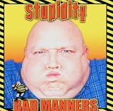 Stupidity by Bad Manners