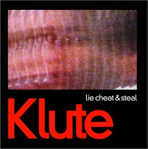 Klute - Lie Cheat & Steal - Zortam Music