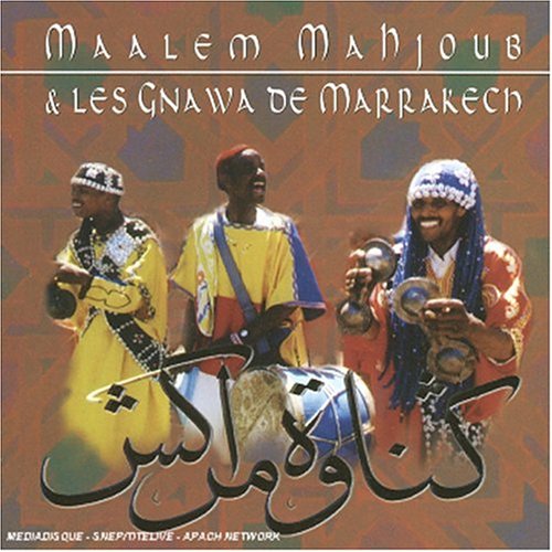 Maalem Mahjoub and Les Gnawa de Marrakech