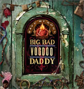 Big Bad Voodoo Daddy - Save My Soul Lyrics - Zortam Music