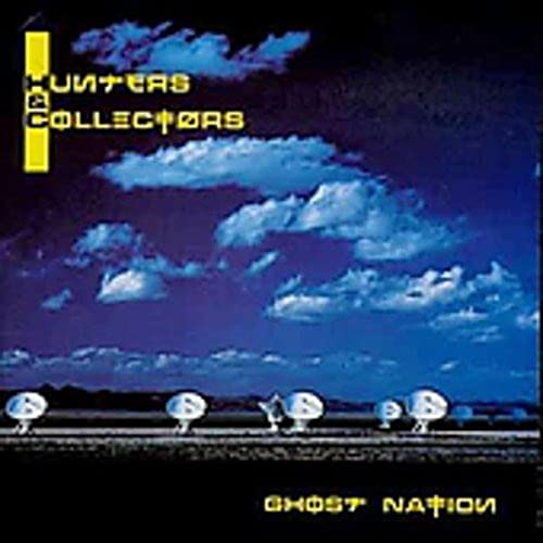 Hunters & Collectors - Ghost Nation - Zortam Music