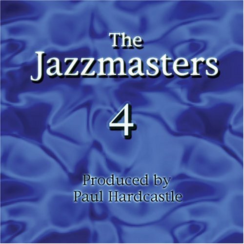 PAUL HARDCASTLE - The Jazzmasters 4 - Zortam Music