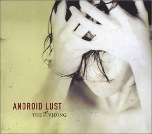 Android Lust - The Dividing - Zortam Music