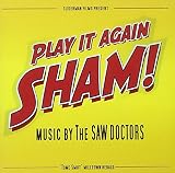 Play It Again Sham! by The Saw Doctors