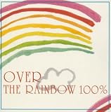虹の彼方に100%