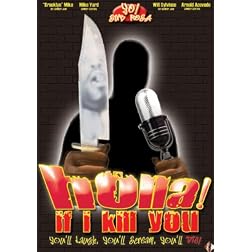Holla! If I Kill You