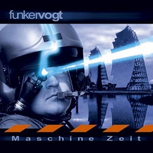 Funker Vogt - Maschine Zeit - Zortam Music