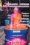 �les... �tait une fois : Tha�lande - Vietnam