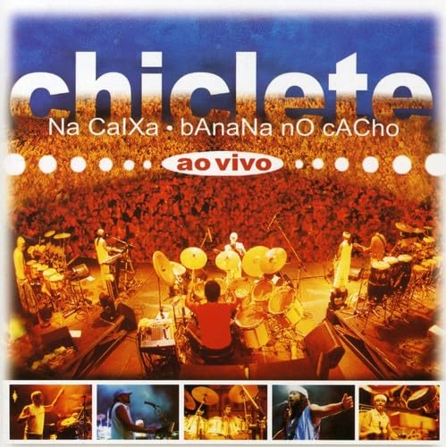 Chiclete Na Caixa, Banana No Cacho - Ao Vivo
