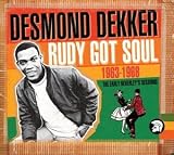 Rudy Got Soul: 1963-68 the Early Beverley's Sessions by Desmond Dekker