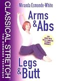 Classical Stretch - The Esmonde Technique: Arms & Abs / Legs & Butt