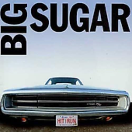 BIG SUGAR - Better Get Used to It Lyrics - Zortam Music