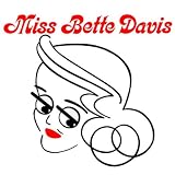 Miss Bette Davis Remastered by Bette Davis