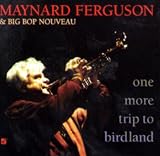 One More Trip to Birdland HYBRID SACD by Maynard Ferguson & Big Bop Nouveau
